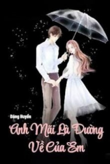 Anh Mãi Là Đường Về Của Em