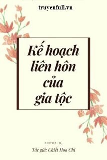 Kế Hoạch Liên Hôn Của Gia Tộc