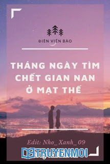 Tháng Ngày Tìm Chết Gian Nan Ở Mạt Thế