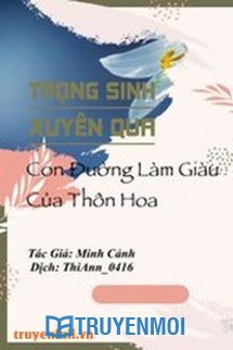 Trọng Sinh Xuyên Qua - Con Đường Làm Giàu Của Thôn Hoa