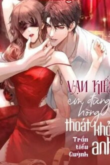 Vạn Kiếp, Em Đừng Hòng Thoát Khỏi Anh